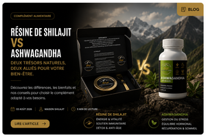 Shilajit vs Ashwagandha : Lequel Choisir Selon Votre Objectif ?